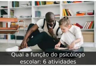 Qual a função do psicólogo escolar: 6 atividades