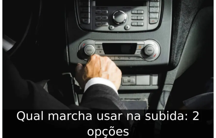 Qual marcha usar na subida: 2 opções Qual marcha usar na subida