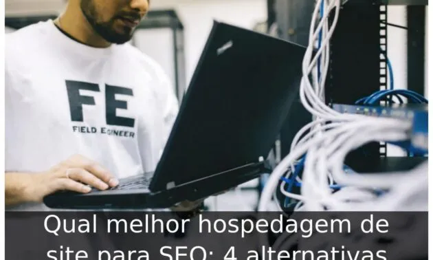 Qual melhor hospedagem de site para SEO: 4 alternativas