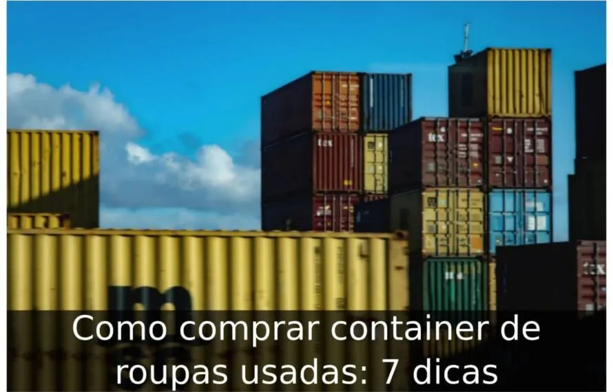 Como comprar container de roupas usadas: 7 dicas Como comprar container de roupas usadas