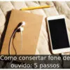Como consertar fone de ouvido: 5 passos