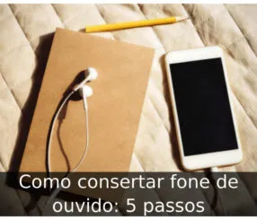 Como consertar fone de ouvido: 5 passos Como consertar fone de ouvido