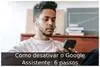 Como desativar o Google Assistente: 6 passos