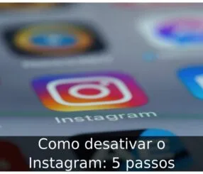 Como desativar o Instagram