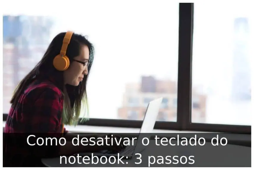 Como desativar o teclado do notebook: 3 passos Como desativar o teclado do notebook