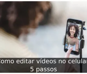 Como editar vídeos no celular