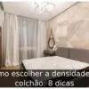 Como escolher a densidade do colchão: 8 dicas