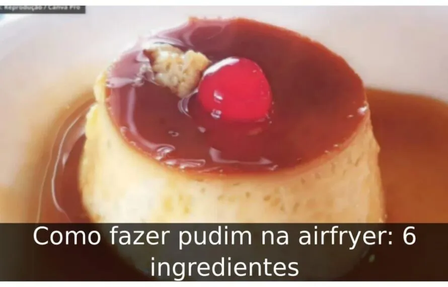 Como fazer pudim na airfryer: 6 ingredientes Como fazer pudim na airfryer: 6 ingredientes