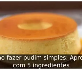 Como fazer pudim simples