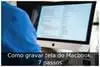 Como gravar tela do Macbook: 7 passos