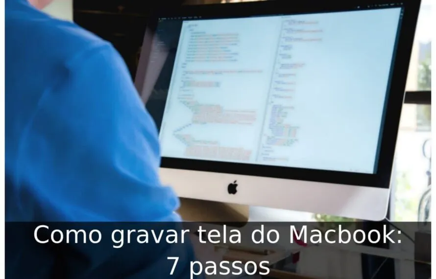 Como gravar tela do Macbook: 7 passos Como gravar tela do Macbook