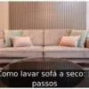 Como lavar sofá a seco: 5 passos