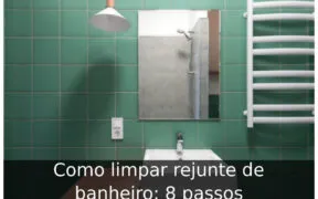 Como limpar rejunte de banheiro: 8 passos