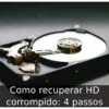 Como recuperar HD corrompido: 4 passos