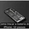 Como trocar a bateria do iPhone: 10 passos