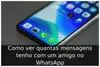 Como ver quantas mensagens tenho com um amigo no WhatsApp