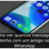 Como ver quantas mensagens tenho com um amigo no WhatsApp Como ver quantas mensagens tenho com um amigo no WhatsApp