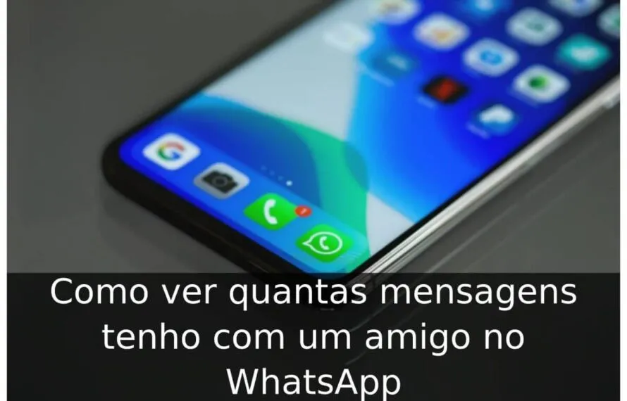 Como ver quantas mensagens tenho com um amigo no WhatsApp