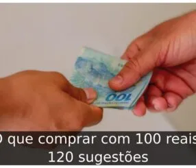 O que comprar com 100 reais