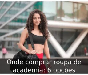 Onde comprar roupa de academia