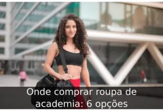 Onde comprar roupa de academia: 6 opções