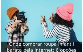 Onde comprar roupa infantil barata pela internet: 6 opções