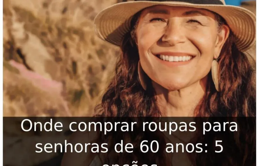 Onde comprar roupas para senhoras de 60 anos: 5 opções Onde comprar roupas para senhoras de 60 anos