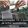 Onde consertar TV: 3 formas de achar assistências técnicas