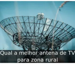 Qual a melhor antena de TV para zona rural