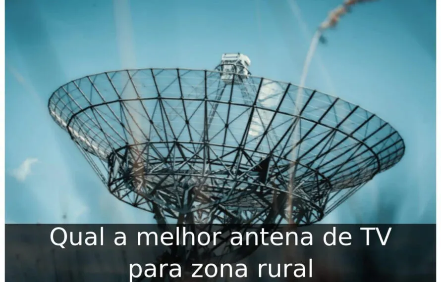 Qual a melhor antena de TV para zona rural Qual a melhor antena de TV para zona rural