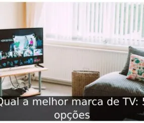 Qual a melhor marca de TV