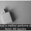 Qual o melhor perfume da Avon: 60 opções