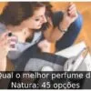 Qual o melhor perfume da Natura: 45 opções