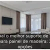 Qual o melhor suporte de TV para painel de madeira: 2 opções