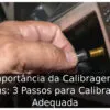A Importância da Calibragem de Pneus: 3 Passos para Calibragem Adequada