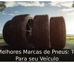 Melhores Marcas de Pneus