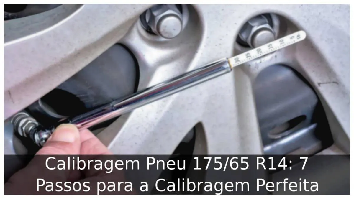 Calibragem Pneu 175/65 R14: 7 Passos para a Calibragem Perfeita