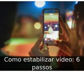 Como estabilizar vídeo