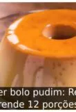 Como fazer bolo pudim: Receita que rende 12 porções