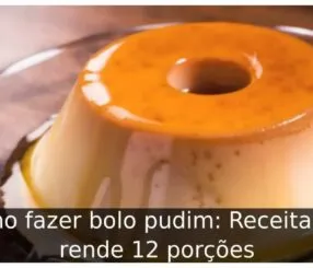 Como fazer bolo pudim