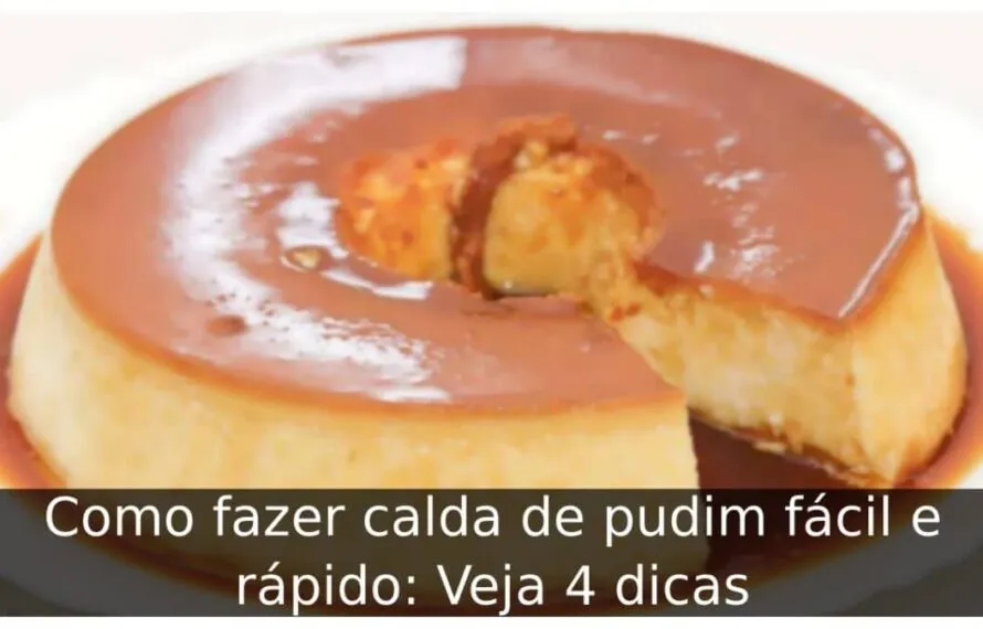 Como fazer calda de pudim fácil e rápido: Veja 4 dicas Como fazer calda de pudim fácil e rápido
