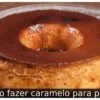 Como fazer caramelo para pudim