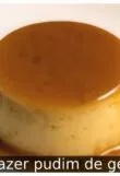 Como fazer pudim de geladeira