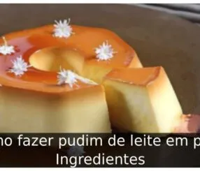 Como fazer pudim de leite em pó