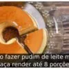 Como fazer pudim de leite moça: Faça render até 8 porções