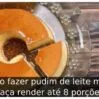 Como fazer pudim de leite moça: Faça render até 8 porções