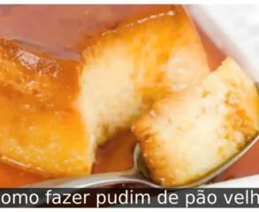 Como fazer pudim de pão velho