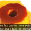 Como se faz pudim: uma sobremesa deliciosa e fácil de preparar