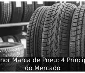 Melhor Marca de Pneu