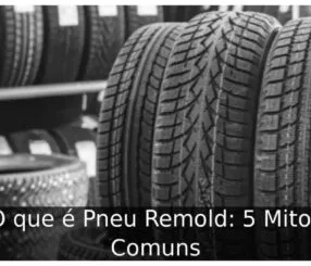 O que é Pneu Remold